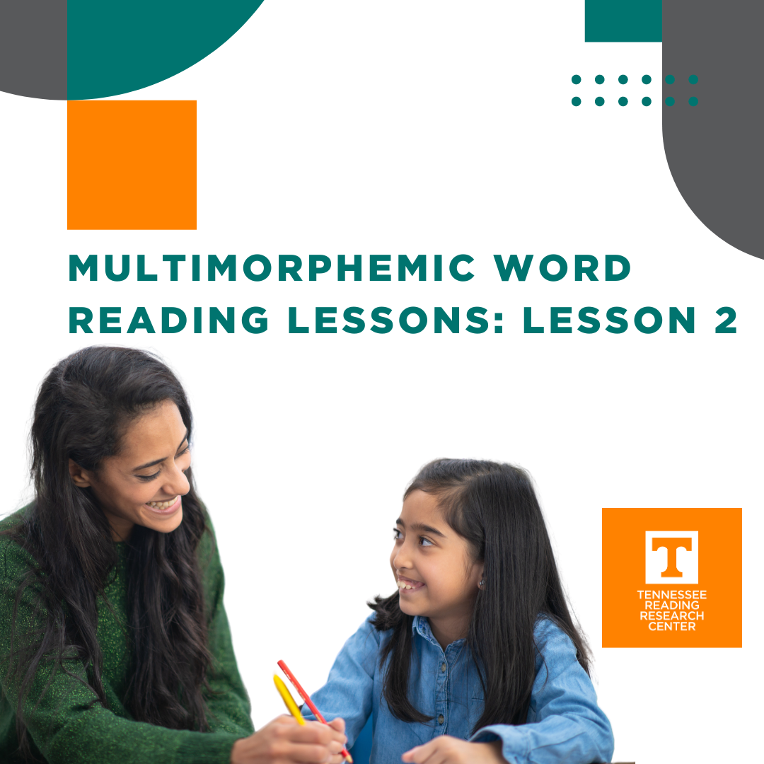 Multimorphemic Words Unit 1 Lesson 2 graphic, with a femme presenting teacher and a femme presenting student working on writing and suffixes.